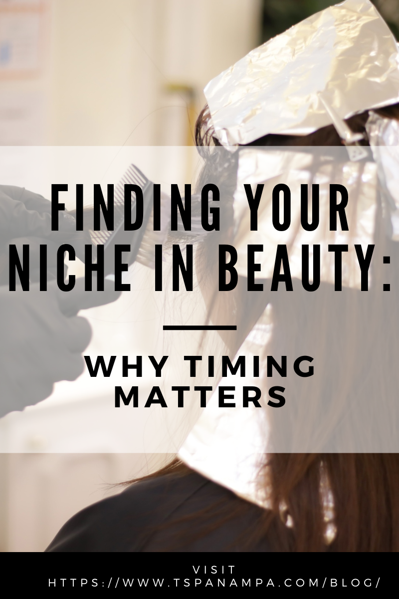 tspa   -Finding Your Niche in Beauty: Why Timing Matters